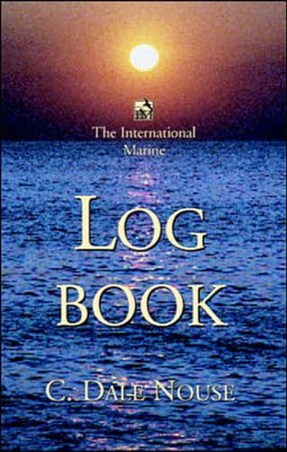 The International Marine Log Book: A Complete Log-Keeping System von International Marine Publishing